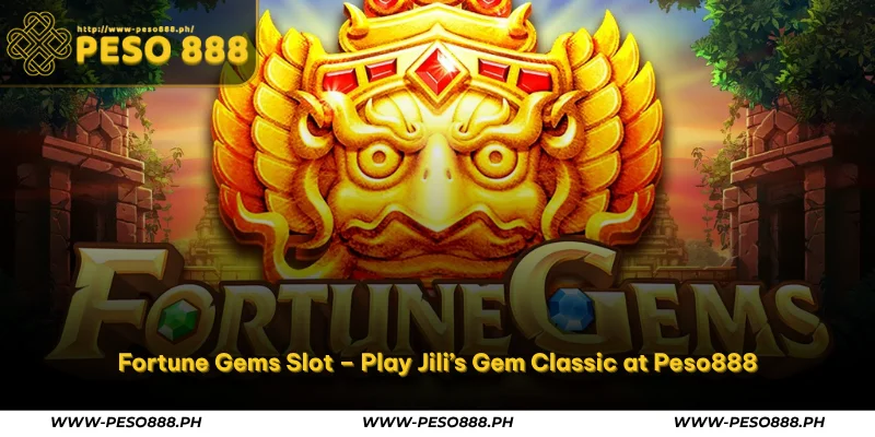 Fortune Gems Slot – Play Jili’s Gem Classic at Peso888 1 fortune gems slot