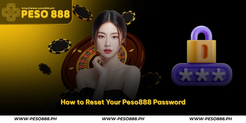 Peso888 Forgot Password – Secure Account Recovery Guide 2 how to reset your peso888 password