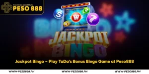 Jackpot Bingo – Play TaDa’s Bonus Bingo Game at Peso888 7 jackpot bingo